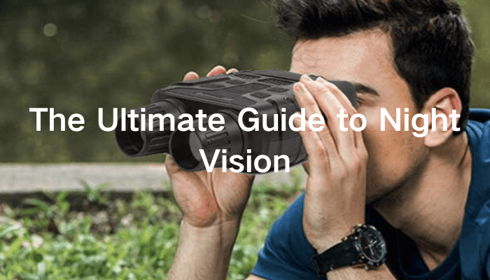 ultimate guide to night vision device