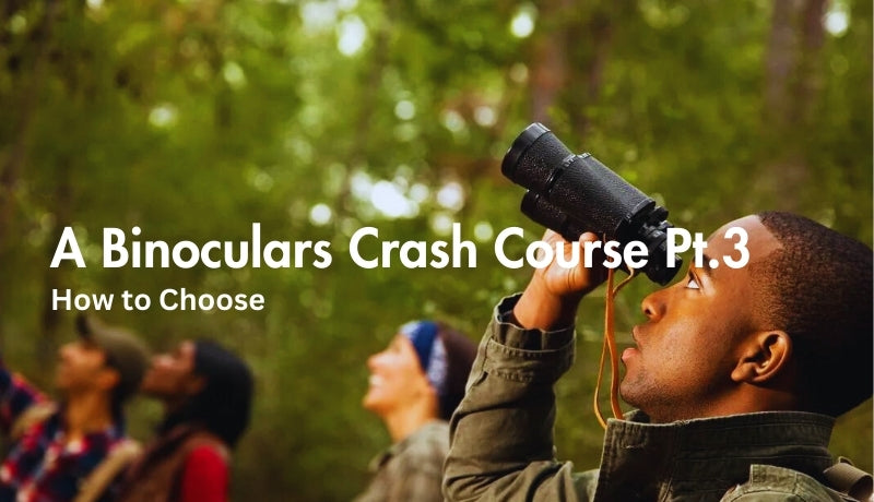 A Binoculars Crash Course - Pt.3