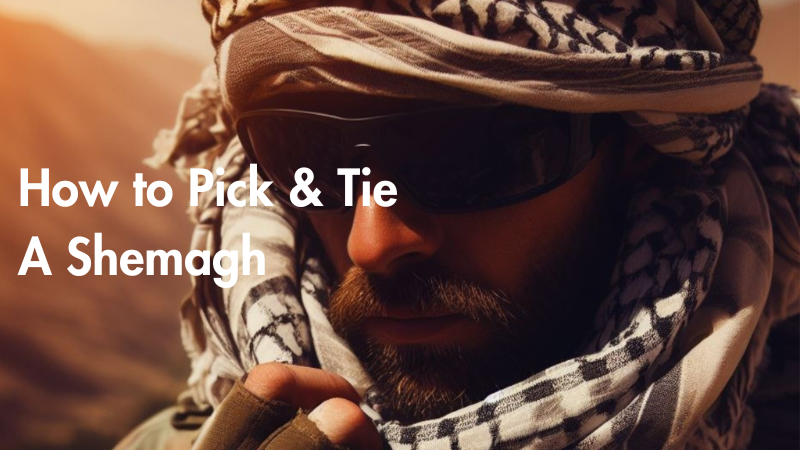 How to Pick & Tie A Shemagh: From Pratical to Tactical Appearance