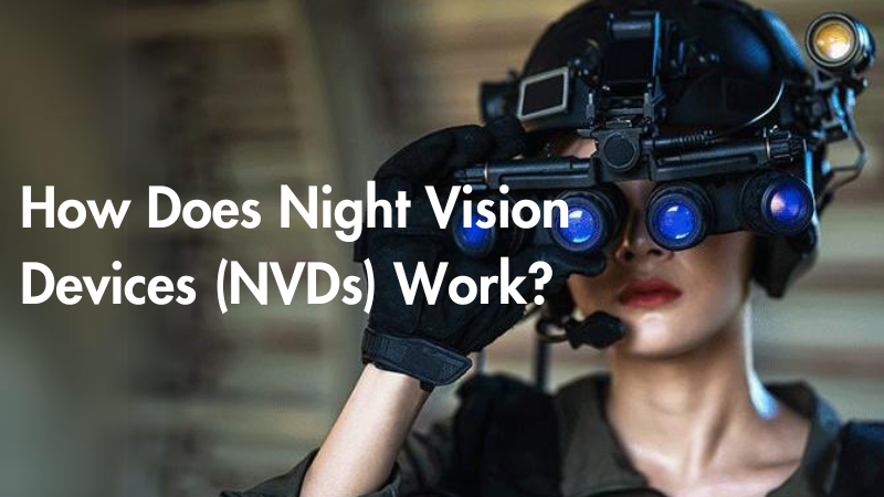 How Does Night Vision Devices (NVDs) Work?